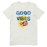 Good Vibes Only Unisex t-shirt